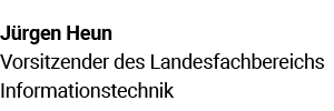 J rgen Heun Vorsitzender des Landesfach­bereichs Informationstechnik