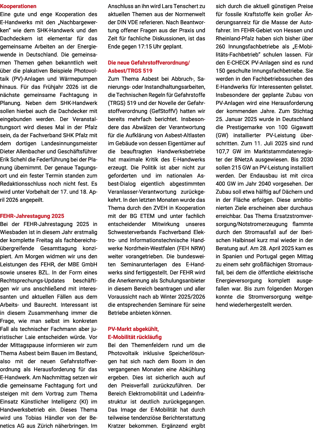 Kooperationen Eine gute und enge Kooperation des E Handwerks mit den „Nachbargewerken“ wie dem SHK Handwerk und den D...
