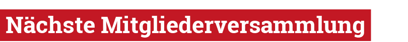  N chste Mitgliederversammlung 