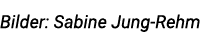 Bilder: Sabine Jung Rehm