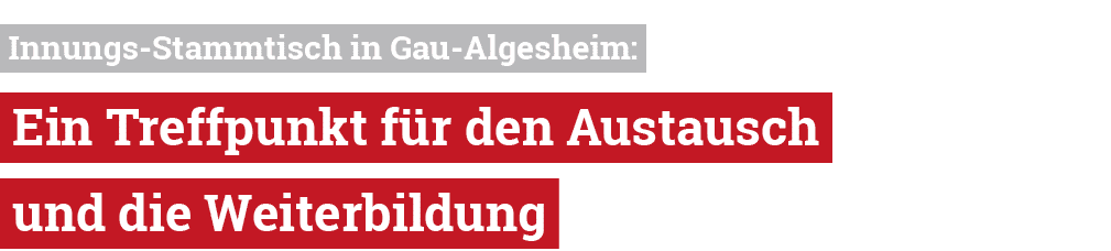  Innungs Stammtisch in Gau Algesheim: Ein Treffpunkt f r den Austausch und die Weiterbildung 