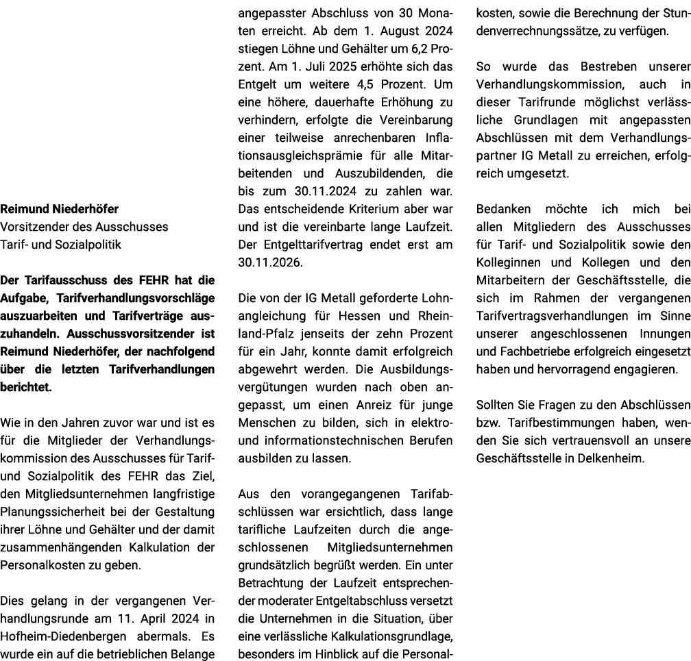  Reimund Niederh fer Vorsitzender des Ausschusses Tarif und Sozialpolitik Der Tarifausschuss des FEHR hat die Aufgabe...