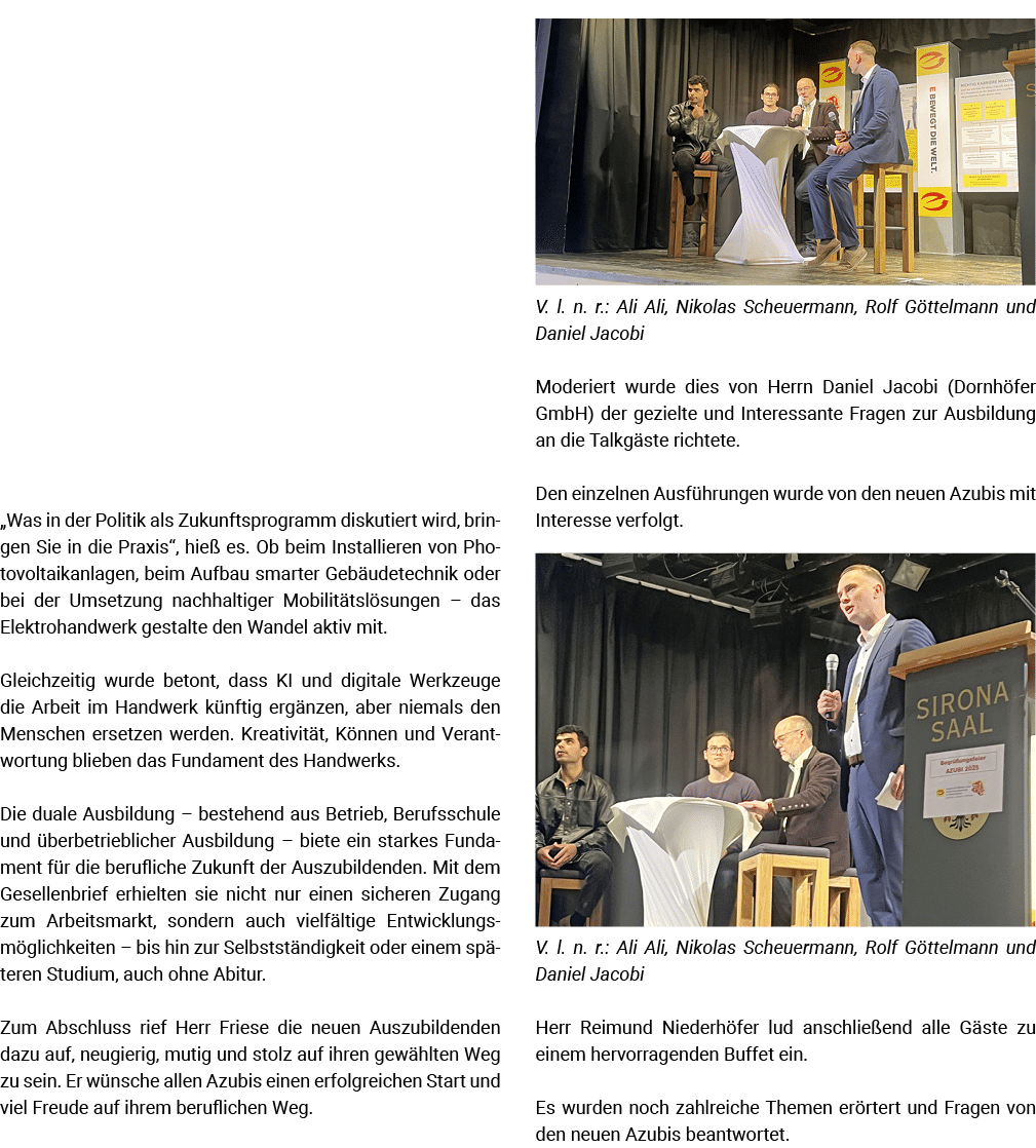 „Was in der Politik als Zukunftsprogramm diskutiert wird, bringen Sie in die Praxis“, hie es. Ob beim Installieren v...