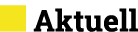 ￼ Aktuell 