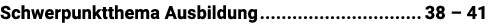 Schwerpunktthema Ausbildung 38 – 41