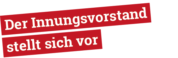  Der Innungsvorstand stellt sich vor 