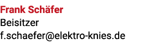 Frank Sch fer Beisitzer f.schaefer@elektro knies.de