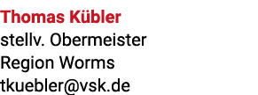 Thomas K bler stellv. Obermeister Region Worms tkuebler@vsk.de