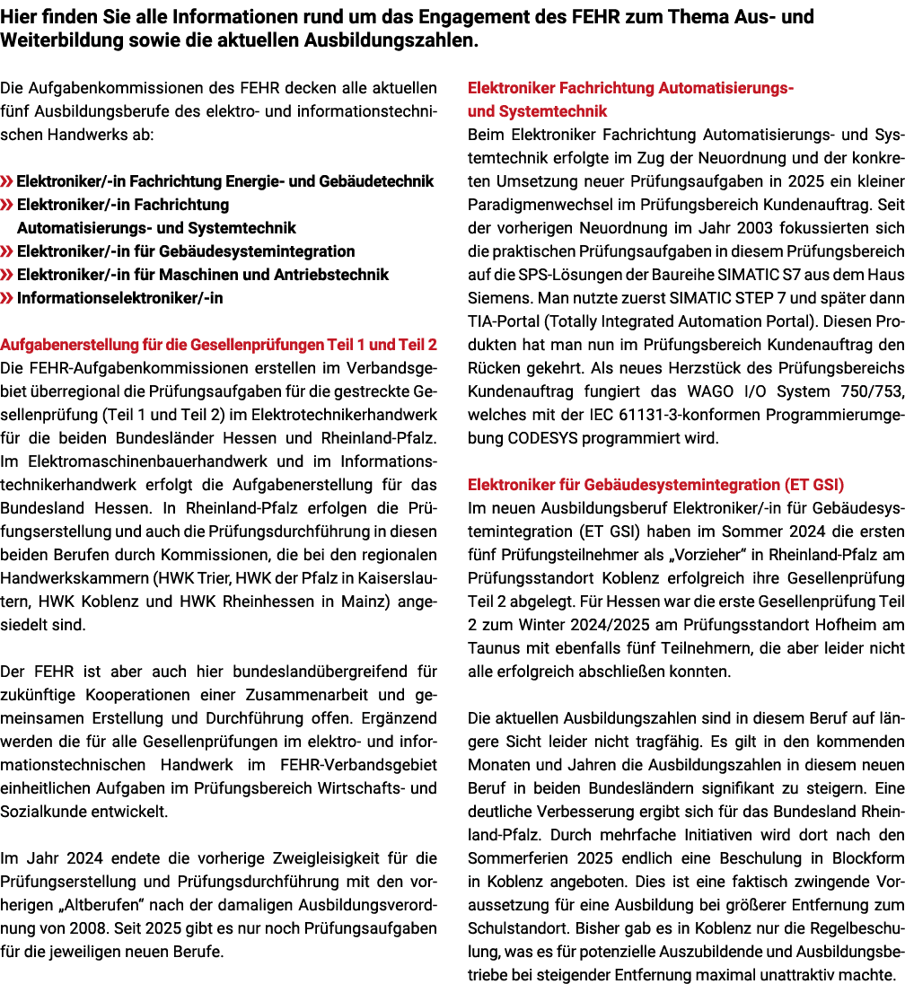 Hier finden Sie alle Informationen rund um das Engagement des FEHR zum Thema Aus und Weiterbildung sowie die aktuelle...