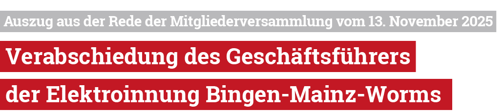  Auszug aus der Rede der Mitgliederversammlung vom 13. November 2025 Verabschiedung des Gesch ftsf hrers der Elektroi...