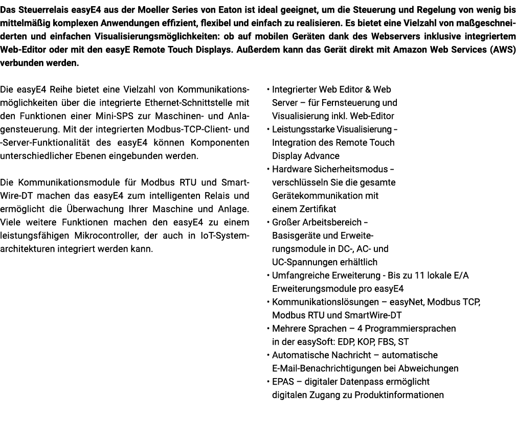 Das Steuerrelais easyE4 aus der Moeller Series von Eaton ist ideal geeignet, um die Steuerung und Regelung von wenig ...