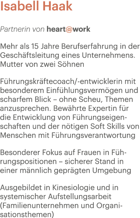 Isabell Haak Partnerin von heart@work Mehr als 15 Jahre Berufserfahrung in der Gesch ftsleitung eines Unternehmens. M...