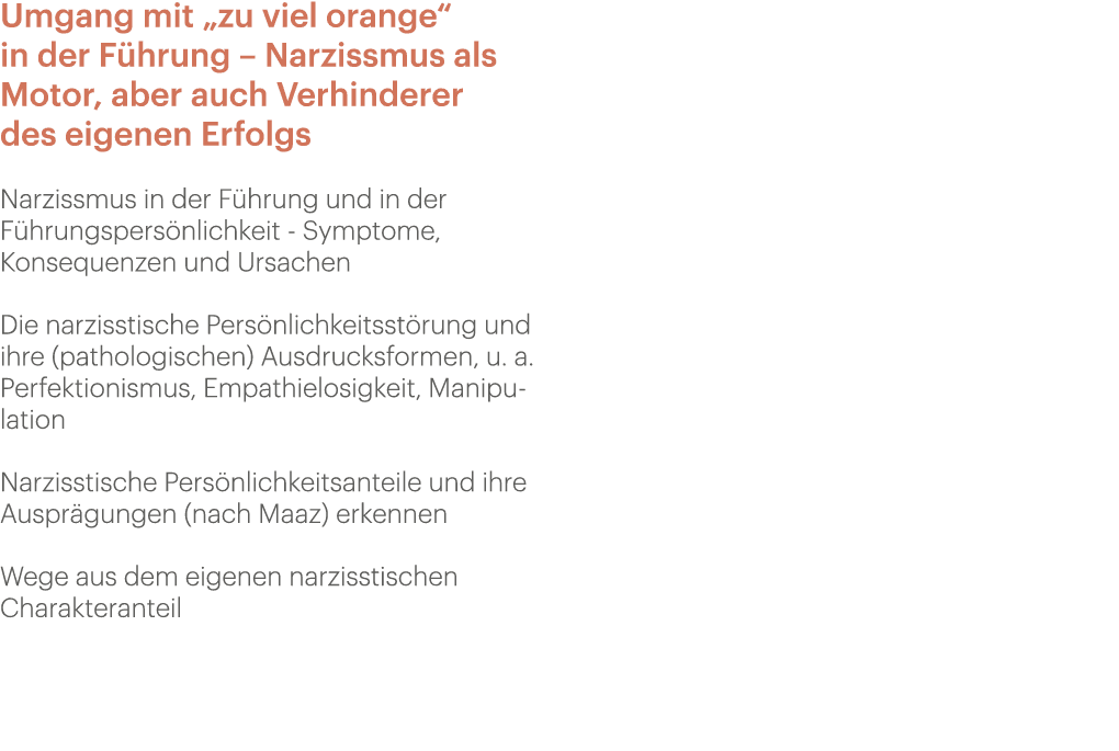 Umgang mit „zu viel orange“ in der F hrung – Narzissmus als Motor, aber auch Verhinderer des eigenen Erfolgs Narzissm...