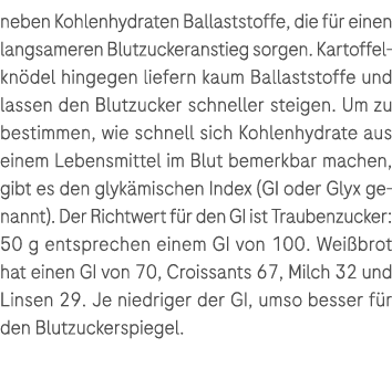 neben Kohlenhydraten Ballaststoffe, die f r einen langsameren Blutzuckeranstieg sorgen. Kartoffelkn del hingegen lief...