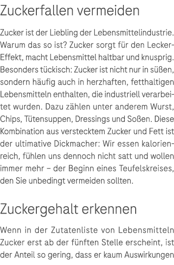Zuckerfallen vermeiden Zucker ist der Liebling der Lebensmittelindustrie. Warum das so ist? Zucker sorgt f r den Leck...