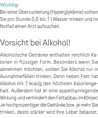 Wichtig: Bei einer berzuckerung (Hyperglyk mie) sollten Sie pro Stunde 0,5 bis 1 l Wasser trinken und im Notfall ein...