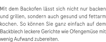 Mit dem Backofen l sst sich nicht nur backen und grillen, sondern auch gesund und fettarm kochen. So k nnen Sie ganz ...