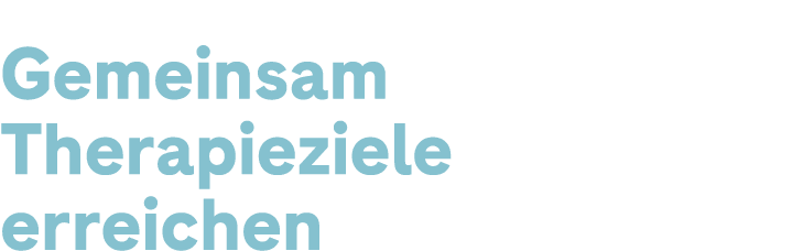 Gemeinsam Therapieziele erreichen