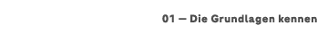 01 ­— Die Grundlagen kennen