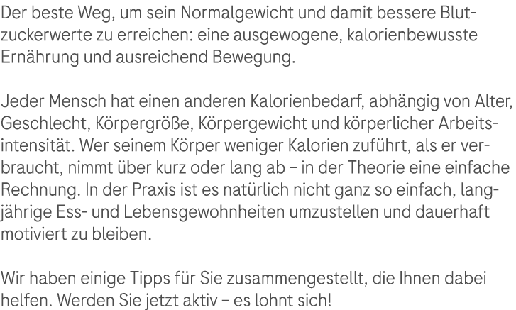 Der beste Weg, um sein Normalgewicht und damit bessere Blut­zuckerwerte zu erreichen: eine ausgewogene, kalorienbewus...