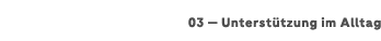 03 ­— Unterst tzung im Alltag