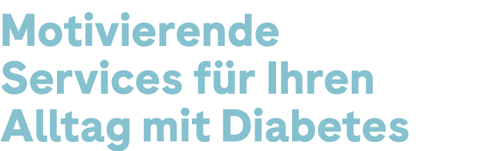 Motivierende Services f r Ihren Alltag mit Diabetes