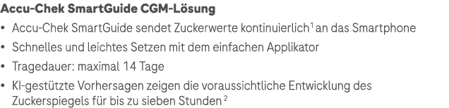 Accu Chek SmartGuide CGM L sung • Accu Chek SmartGuide sendet Zuckerwerte kontinuierlich1 an das Smartphone • Schnell...