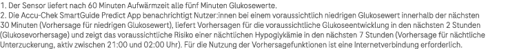 1. Der Sensor liefert nach 60 Minuten Aufw rmzeit alle f nf Minuten Glukosewerte. 2. Die Accu Chek SmartGuide Predict...