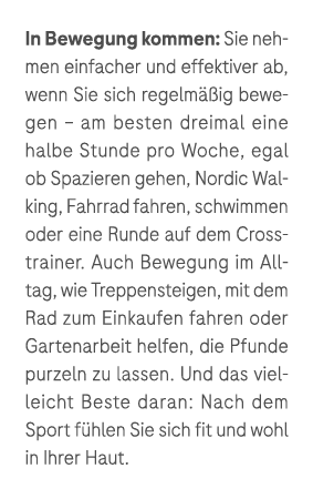 In Bewegung kommen: Sie nehmen einfacher und effektiver ab, wenn Sie sich regelm ig ­bewe gen – am besten dreimal ei...