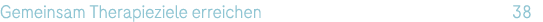 Gemeinsam Therapieziele erreichen 38