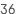 36