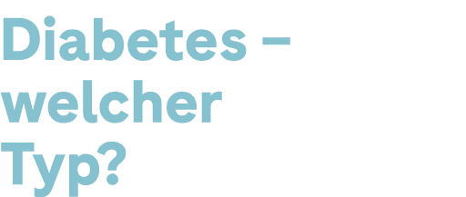 Diabetes – welcher Typ? 