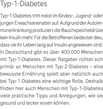 Typ 1 Diabetes Typ 1 Diabetes tritt meist im Kindes , Jugend oder jungen Erwachsenenalter auf. Aufgrund der Autoimmun...