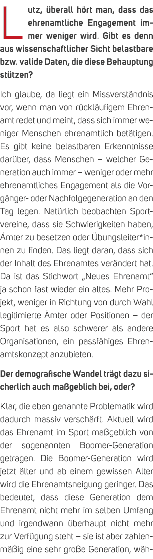 Lutz, berall h rt man, dass das ehrenamtliche Engagement immer weniger wird. Gibt es denn aus wissenschaftlicher Sic...