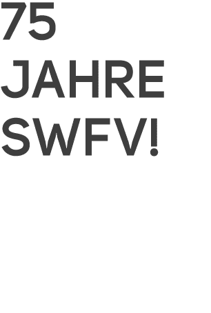 75 JAHRE SWFV!