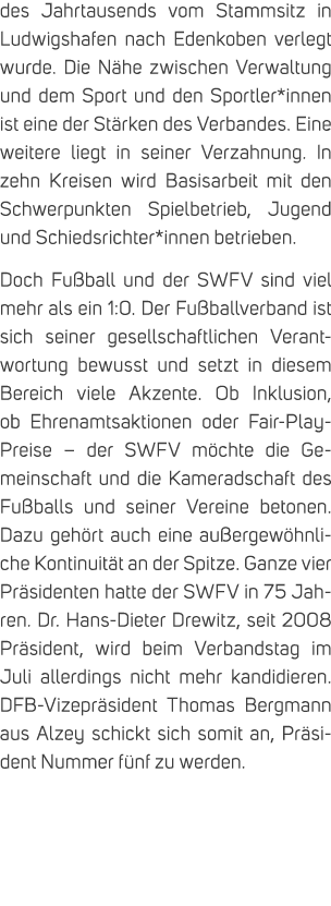 des Jahrtausends vom Stammsitz in Ludwigshafen nach Edenkoben verlegt wurde. Die N he zwischen Verwaltung und dem Spo...