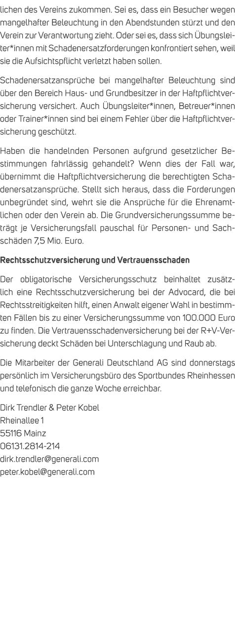 lichen des Vereins zukommen. Sei es, dass ein Besucher wegen mangelhafter Beleuchtung in den Abendstunden st rzt und ...