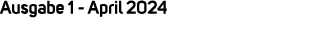 Ausgabe 1 April 2024