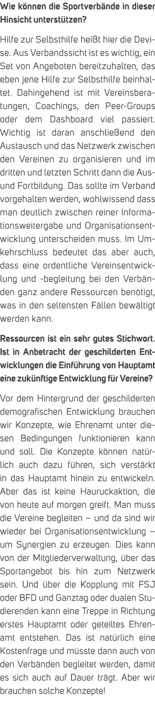 Wie k nnen die Sportverb nde in dieser Hinsicht unterst tzen? Hilfe zur Selbsthilfe hei t hier die Devise. Aus Verban...