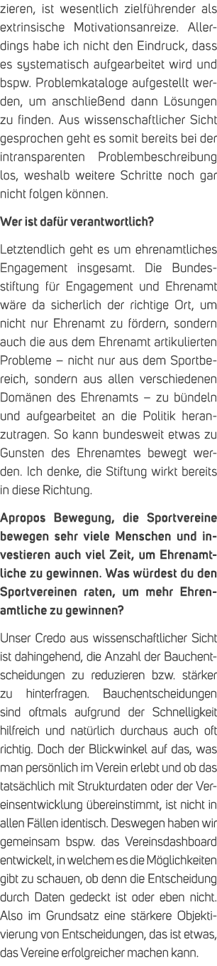 zieren, ist wesentlich zielf hrender als extrinsische Motivationsanreize. Allerdings habe ich nicht den Eindruck, das...