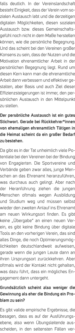 falls deutlich. In der Vereinslandschaft besteht Einigkeit, dass der Verein vom sozialen Austausch lebt und die derze...