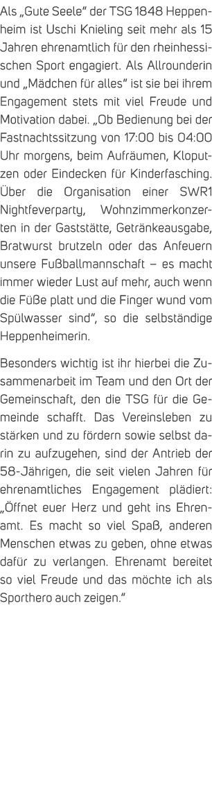 Als „Gute Seele“ der TSG 1848 Heppenheim ist Uschi Knieling seit mehr als 15 Jahren ehrenamtlich f r den rheinhessisc...