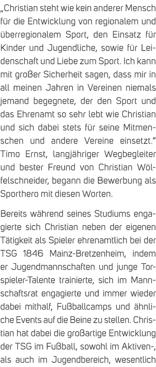 „Christian steht wie kein anderer Mensch f r die Entwicklung von regionalem und berregionalem Sport, den Einsatz f r...