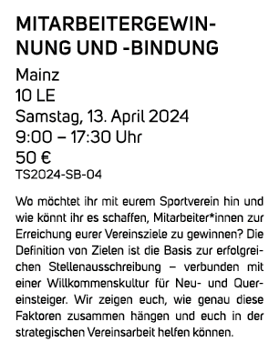 Mitarbeitergewinnung und bindung Mainz 10 LE Samstag, 13. April 2024 9:00 – 17:30 Uhr 50 € TS2024 SB 04 Wo m chtet ih...