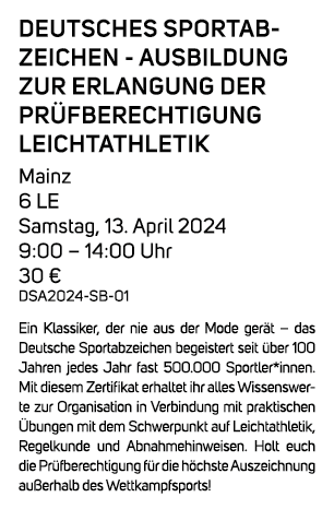 Deutsches Sportabzeichen Ausbildung zur Erlangung der Pr fberechtigung Leichtathletik Mainz 6 LE Samstag, 13. April 2...
