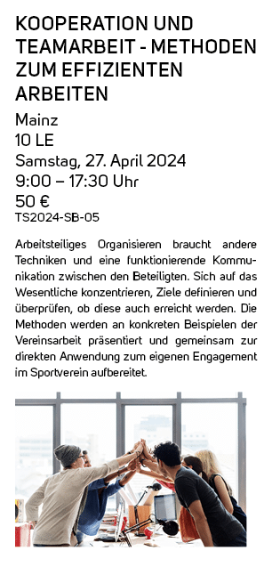 Kooperation und Teamarbeit Methoden zum effizienten Arbeiten Mainz 10 LE Samstag, 27. April 2024 9:00 – 17:30 Uhr 50 ...