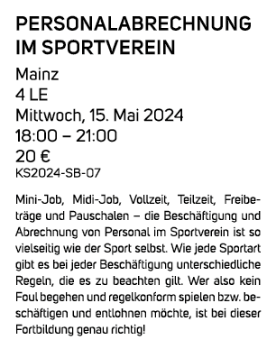 Personalabrechnung im Sportverein Mainz 4 LE Mittwoch, 15. Mai 2024 18:00 – 21:00 20 € KS2024 SB 07 Mini Job, Midi Jo...