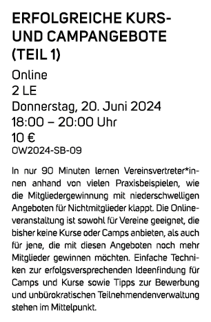 Erfolgreiche Kurs und Campangebote (Teil 1) Online 2 LE Donnerstag, 20. Juni 2024 18:00 – 20:00 Uhr 10 € OW2024 SB 09...