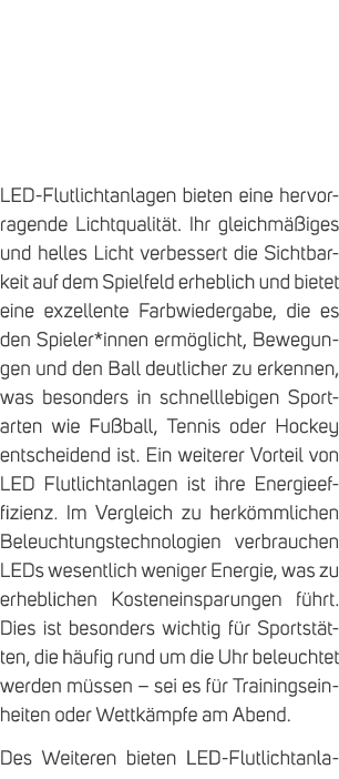 LED Flutlichtanlagen bieten eine hervorragende Lichtqualit t. Ihr gleichm iges und helles Licht verbessert die Sicht...