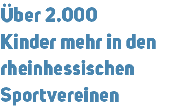  ber 2.000 Kinder mehr in den rheinhessischen Sportvereinen